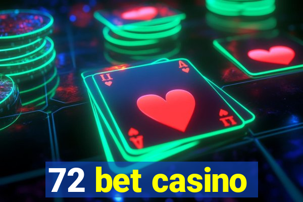 72 bet casino